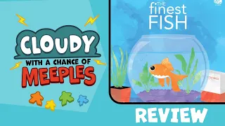 The Finest Fish Review - Cloudy with a Chance of Meeples