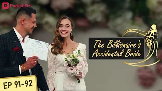 The Billionaire's Accidental Bride I Ep 91-92 | I revealed my secret marriage to my cheating ex