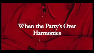 When The Party’s Over- Billie Eilish Harmonies