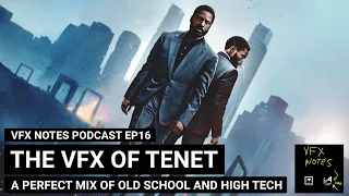 Tenet | VFX Notes Podcast Ep 16