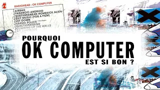 Pourquoi OK COMPUTER de RADIOHEAD est un album unique ?