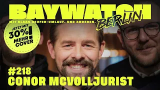 Conor McVolljurist | Folge 218 | Baywatch Berlin