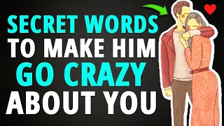 10 Secret Words To Make Him Fall Head Over Heels For You