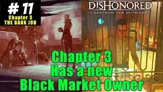 Bank Job new Black Market Dishonored Death of the Outsider  | Gameplay EP 11 (PS4)