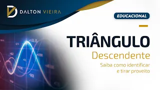 Triângulo Descendente - Saiba como identificar e tirar proveito