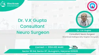 Dr. V.K Gupta Consultant Neuro Surgeon || Silver Streak Multispeciality Hospital Gurugram