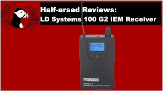 Half-arsed review: is the LD Systems 100G2 IEM receiver ok (spoiler - not really) ?