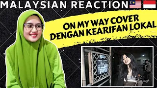 ON MY WAY COVER DENGAN KEARIFAN LOKAL (FEAT. ANGKLUNG UDJO, EYA GRIMONIA, WIDI DODOT | REACTION