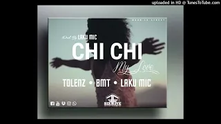 Chi Chi(2024)-Tolenz ft.BMT x Laku Mic(Prodby;Laku Mic 675 Prodz)