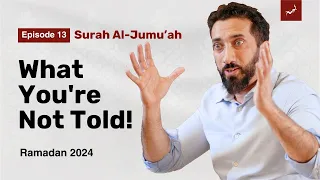 Studying The Quran is Not Enough | Ep. 13 | Surah Al-Jumu'ah | Nouman Ali Khan | Ramadan 2024