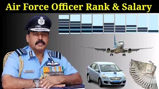 Real Salary of an Indian Air Force Officer । Air Force Officer Ranks and Salary । Indian Air Force
