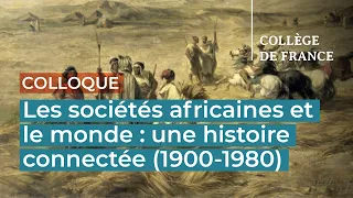 Les sociétés africaines et le monde (5) - François-Xavier Fauvelle (2022-2023)