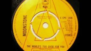 Moonstone ~ The World's Too Good For You ~ Single (1973)