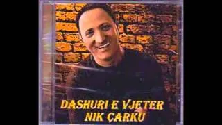 Dikush T'rrejti - Nik Carku