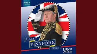 H.M.S. Pinafore, Act I: When I Was a Lad