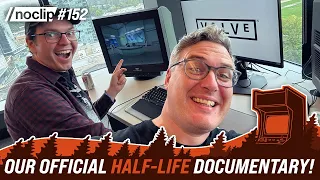 We Made An Official Half-Life Documentary - Noclip Podcast #152