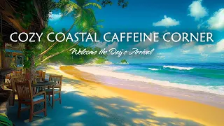 Coastal Morning Melodies - Relaxation with Bossa Nova Music & Ocean Waves at the Tropical Beach Cafe