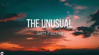 Sam Fischer - The Unusual