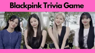 Blackpink Trivia Game.  How well do you know Blackpink?