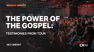 CR Monday Nights | The Power of The Gospel: Testimonies from tour | Worship by Chloe Mack