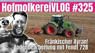 HofmolkereiVLOG #325: Bodenbearbeitung mit Fendt 728 & Fränkischer Ayran