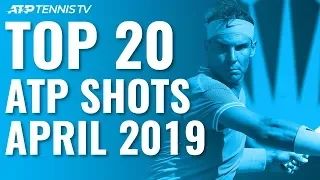Top 20 Best ATP Shots & Rallies: April 2019