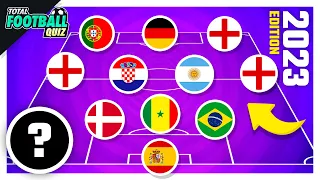 DEVINEZ L'ÉQUIPE DE FOOTBALL PAR NATIONALITÉ DES JOUEURS - MISE À JOUR 2023 | TFQ QUIZ FOOTBALL 2023