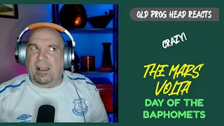 THE MARS VOLTA - DAY OF THE BAPHOMETS (REACTION). OLD PROG HEAD REACTS TO MODERN PROG.