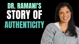 Dr. Ramani's story of authenticity