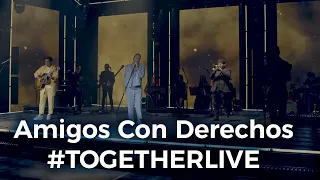 Amigos Con Derechos - Reik EN VIVO (#TOGETHERLIVE​​ 2021)