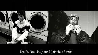 Ren Ft. Nas - Halftime ( Jointdale Remix )