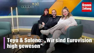 Teya & Salena: „Wir sind Eurovision high gewesen“ | krone.tv Adabei