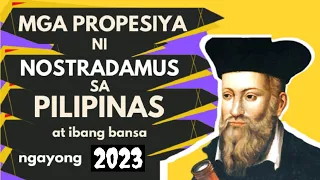 NOSTRADAMUS 2023 Predictions sa PILIPINAS at mundo | Nakakatakot ba HULA at propesiya? TAGALOG