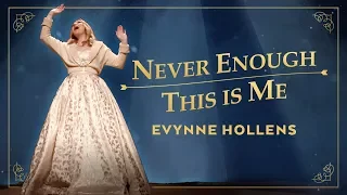 The Greatest Showman - Never Enough & This Is Me - Evynne Hollens
