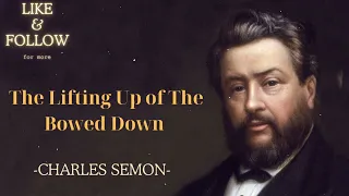 The Lifting Up of The Bowed Down  - SpurgeonSermon