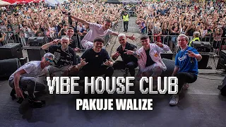 Vibe House Club  - Pakuje walize remix