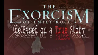 (de)Based on a True Story: The Exorcism of Emily Rose