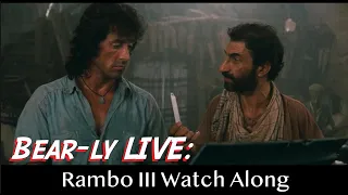 Bear-ly LIVE: Rambo III Watch Along