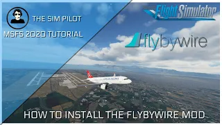 Microsoft Flight Simulator 2020 | HOW TO INSTALL THE FLYBYWIRE A320 MOD