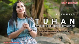 TUHAN TAHU KEBUTUHANMU || Ellen Mamo || Cipt.Sosipather Francescho (Official Musik Video)