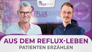 Junger Refluxpatient spricht über seine erfolgreiche Operation - Details eines klassischen Reflux!