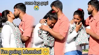 I'm going Mumbai 🥺 prank on girlfriend | Soniya Rone lag gai 😭 ( mujhe chhod kar mat jao 💔