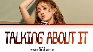 [SNEAK PEEK] JIHYO 'Talking' About It' Lyrics (Color Coded Lyrics)