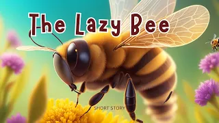 The Lazy Bee📚Learn English through story📖English listening Practice📖Read with me