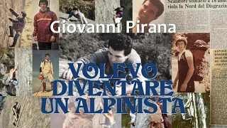 Giovanni Pirana - Volevo diventare un alpinista