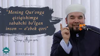 "Mening Qur'onga qiziqishimga sababchi bo'lgan inson-o'zbek qori" | Shayx Alijon qori