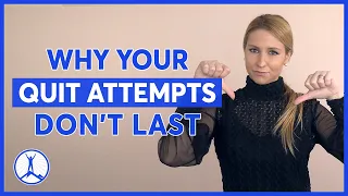 Why Your Quit Attempt Doesn't Last & What To Do About It