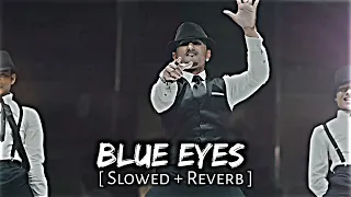 BLUE EYES || [Slowed+Reverb] || Lofi Song