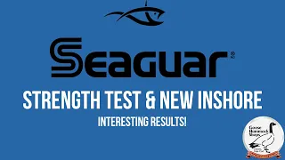 Seaguar Strength Test + New 'Inshore' Fluorocarbon!