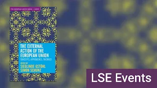 The External Action of the European Union | LSE Online Event